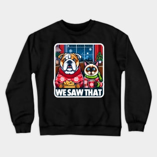 We Saw That meme Bulldog Siamese Cat Ugly Christmas Sweater Nachos Hot Chocolate Home Snowing Crewneck Sweatshirt